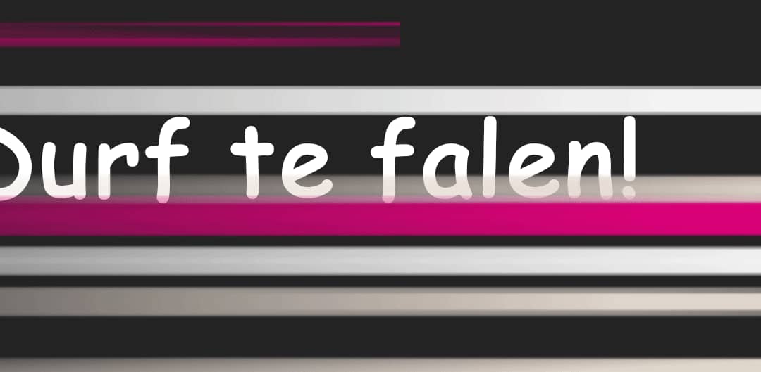 Durf te falen!